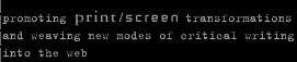 promoting text/screen transformations and weaving new modes of critical writing into the web