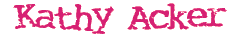 Kathy Acker